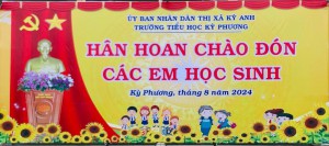 TRƯỜNG TIỂU HỌC KỲ PHƯƠNG HÂN HOAN CHÀO ĐÓN HỌC SINH NGÀY TỰU TRƯỜNG